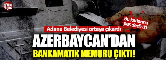 Bu kadarına pes dedirtti! Azerbaycan'dan bankamatik memuru çıktı!