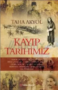 Kayıp Tarihimiz - Taha Akyol