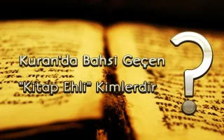 Kuran’da bahsi geçen “Kitap ehli” kimlerdir?