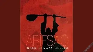 İnsan Olmaya Geldim - Arif Sağ