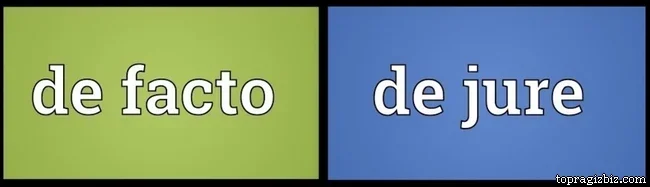 De Facto ve De Jure Nedir?